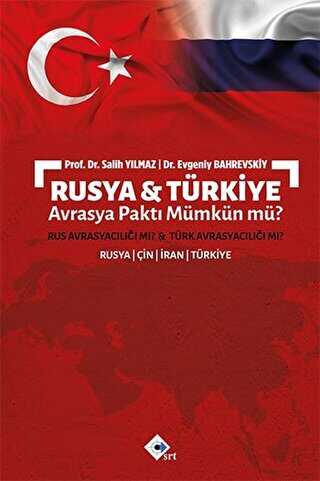 Rusya & Türkiye Avrasya Paktı Mümkün Mü? - SRT Yayınları