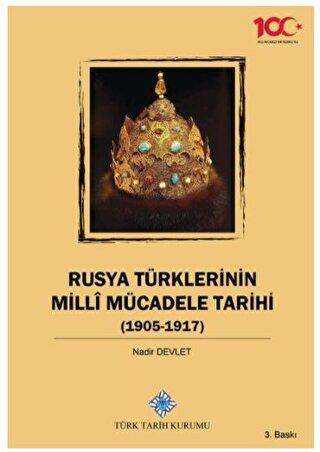 Rusya Türklerinin Milli Mücadele Tarihi 1905-1917