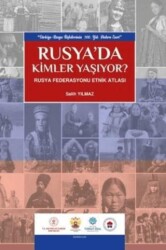 Rusya`da Kimler Yaşıyor? - Rusya Federasyonu Etnik Atlası - Yazarın Kendi Yayını - Salih Yılmaz