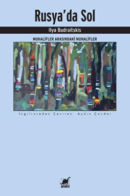 Rusya`da Sol - Muhalifler Arasındaki Muhalifler - 1