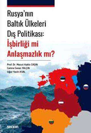 Rusya`nın Baltık Ülkeleri Dış Politikası: İşbirliği mi Anlaşmazlık mı? - 1