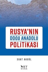 Rusya’nın Doğu Anadolu Politikası - Net Kitaplık Yayıncılık