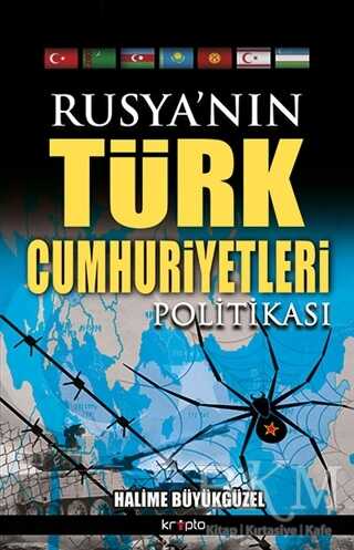 Rusya’nın Türk Cumhuriyetleri Politikası