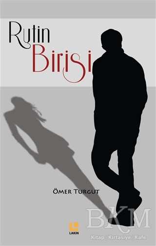 Rutin Birisi - Lakin Yayınları