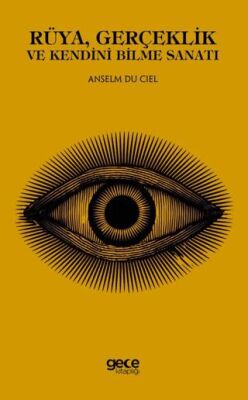 Rüya, Gerçeklik ve Kendini Bilme Sanatı - 1