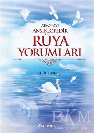 A`dan Z`ye Ansiklopedik Rüya Yorumları - Şadırvan Yayınları