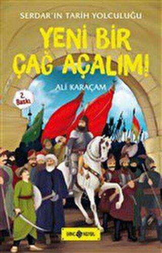 Serdar`ın Tarih Yolculuğu - Yeni Bir Çağ Açalım! - Genç Hayat