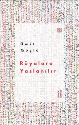 Rüyalara Yaslanılır - Ketebe Yayınları