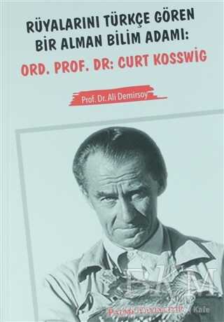 Rüyalarını Türkçe Gören Bir Alman Bilim Adamı: Ord. Prof. Dr. Curt Kosswig