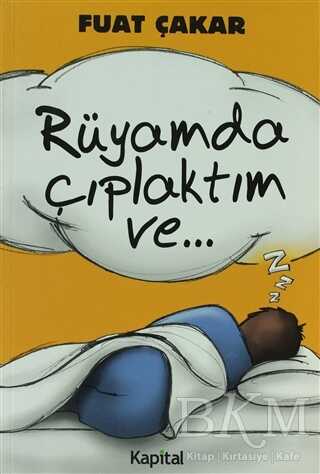 Rüyamda Çıplaktım Ve... - Kapital Kitapları