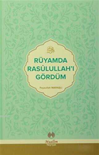 Rüyamda Rasulullah`ı Gördüm - Muallim Neşriyat