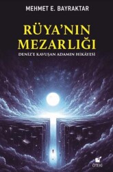 Rüya’nın Mezarlığı Deniz’e Kavuşan Adamın Hikayesi - Öteki Yayınevi