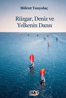 Rüzgar, Deniz ve Yelkenin Dansı - 1