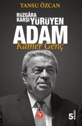Rüzgara Karşı Yürüyen Adam Kamer Genç - Tekin Yayınevi