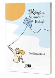 Rüzgara Savurdum Eskiyi - Mirhan Kitap
