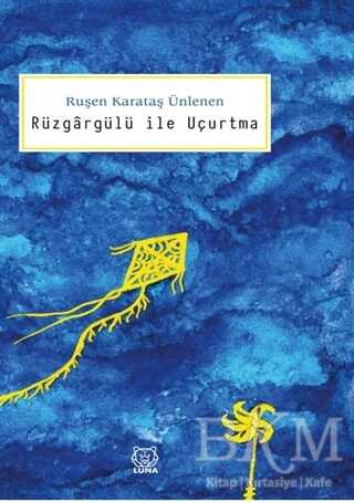 Rüzgargülü ile Uçurtma - Luna Yayınları