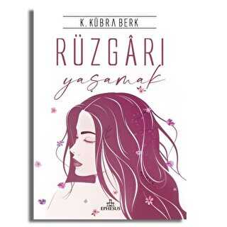 Rüzgarı Yaşamak - Ephesus Yayınları