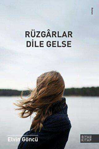 Rüzgarlar Dile Gelse - Siyah Kitap