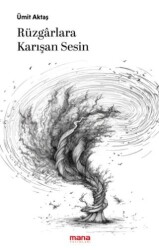 Rüzgarlara Karışan Sesin - Mana Yayınları