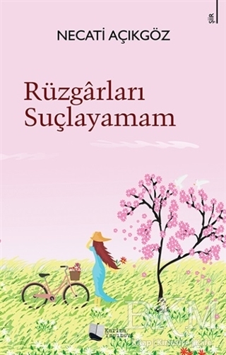 Rüzgarları Suçlayamam - Karina Yayınevi