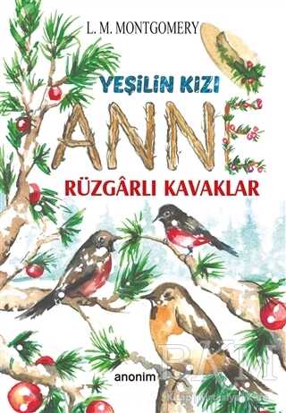 Rüzgarlı Kavaklar - Yeşilin Kızı Anne - Anonim Yayıncılık