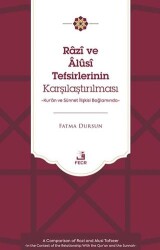 Râzî ve Âlûsî Tefsirlerinin Karşılaştırılması -Kur’ân ve Su¨nnet İlişkisi Bağlamında- - Fecr Yayınları
