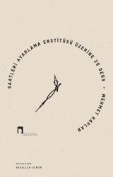 Saatleri Ayarlama Enstitüsü Üzerine 20 Ders - Dergah Yayınları