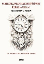 Saatleri Ayarlama Enstitüsü’nde Kurgu ve Anlam: Kontrpuan ve Parodi - Gece Kitaplığı
