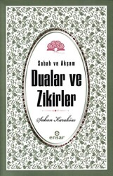 Sabah Akşam Dualar ve Zikirler - Ensar Neşriyat