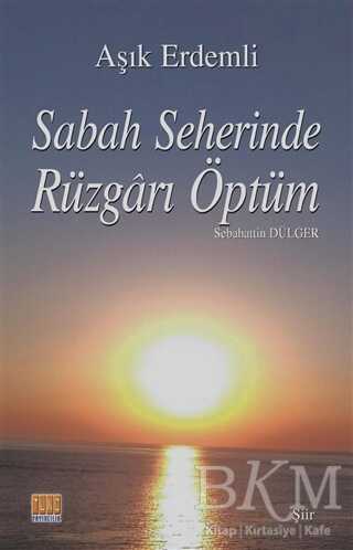 Sabah Seherinde Rüzgarı Öptüm - Tunç Yayıncılık