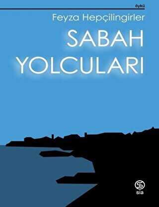 Sabah Yolcuları - Sia Kitap