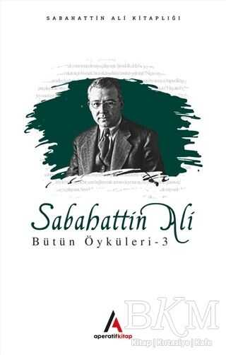 Sabahattin Ali Bütün Öyküleri 3 - Aperatif Kitap Yayınları