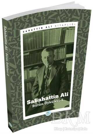 Sabahattin Ali - Bütün Öyküleri 5