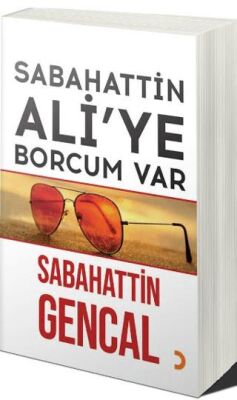 Sabahattin Ali’ye Borcum Var - 1