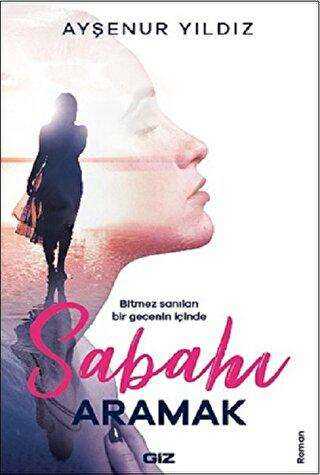 Sabahı Aramak - Giz Kitap