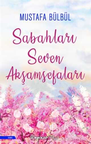 Sabahları Seven Akşamsefaları - İnkılap Kitabevi