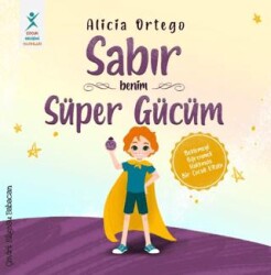 Sabır Benim Süper Gücüm - Çocuk Gelişimi Yayınları