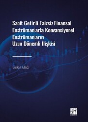 Sabit Getirili Faizsiz Finansal Enstrümanlarla Konvansiyonel Enstrümanların Uzun Dönemli İlişkisi - Gazi Kitabevi