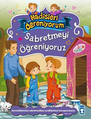 Sabretmeyi Öğreniyoruz - Hadisleri Öğreniyorum - Timaş Gülce Çocuk
