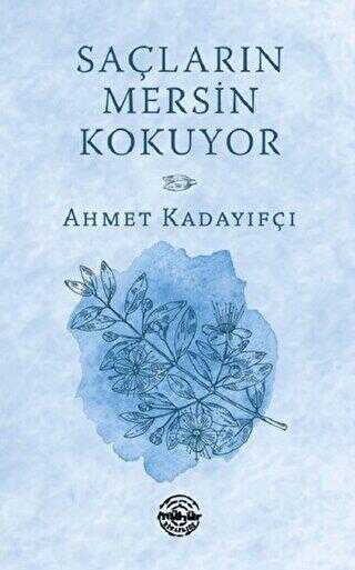 Saçların Mersin Kokuyor - Mühür Kitaplığı