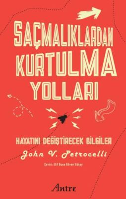Saçmalıklardan Kurtulma Yolları- Hayatını Değiştirecek Bilgiler - 1