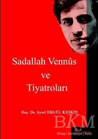 Sadallah Vennüs ve Tiyatroları - Fenomen Yayıncılık