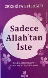 Sadece Allah’tan İste - Hayat Yayınları