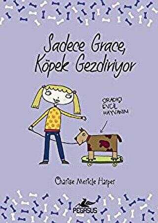 Sadece Grace Köpek Gezdiriyor - Pegasus Çocuk Yayınları