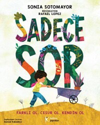 Sadece Sor - Farklı Ol, Cesur Ol, Kendin Ol - Kelime Yayınları