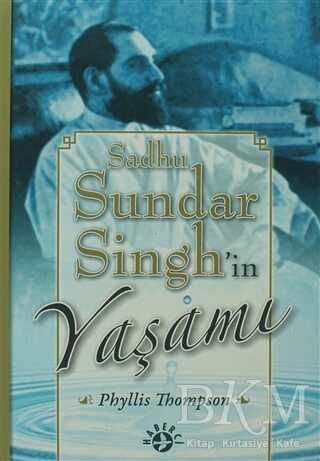 Sadhu Sundar Singh’in Yaşamı - Haberci Basın Yayın