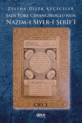 Şadi Töre Cihangiroğlu`nun Nazım-ı Siyer-i Şerif`i Cilt 2