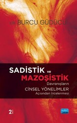Sadistik ve Mazoşistik Davranışların Cinsel Yönelimler Açısından İncelenmesi - Nobel Akademik Yayıncılık