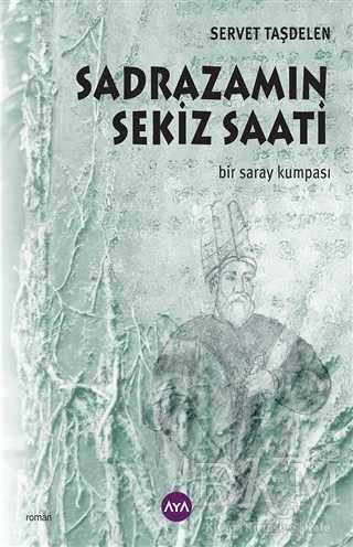 Sadrazamın Sekiz Saati - Aya Kitap