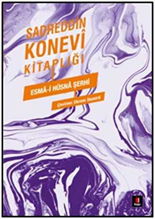 Sadreddin Konevi Kitaplığı - Esma-i Hüsna Şerhi - Kapı Yayınları